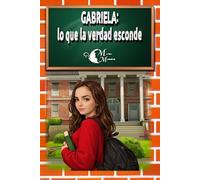 Gabriela: lo que la verdad esconde