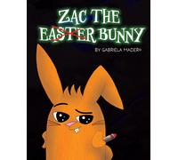 Gabriela Madero Zac the (not) Easter Bunny (Tascabile)