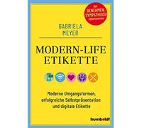 Gabriela Meyer Modern-Life-Etikette: Moderne Umgangsformen, erfolgre (Tascabile)