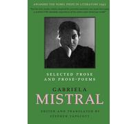 Gabriela Mistral Selected Prose and Prose-Poems (Tascabile)