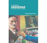 Gabriela Núnez Murillo José María Arguedas a través de sus cartas. (Tascabile)