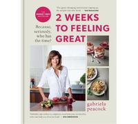 Gabriela Peacock 2 Weeks to Feeling Great (Copertina rigida) 2 Weeks Series