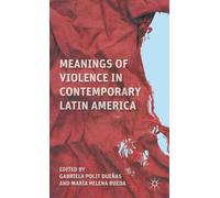 Gabriela Polit Meanings of Violence in Contemporary Latin A (Copertina rigida)