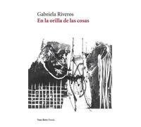 Gabriela Riveros En la orilla de las cosas (Tascabile)
