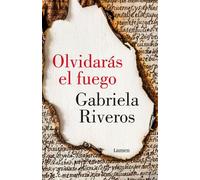 Gabriela Riveros Olvidarás el fuego / You Will Forget the Fire (Tascabile)