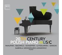 Gabriela Szendielorz-Jungiewicz - 20th Century Polish Piano Music