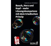 Gabriela von Wi Bauch, Herz und Kopf - mehr Lösungskompetenz mit dem (Tascabile)