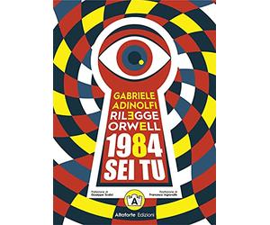 Gabriele Adinolfi rilegge Orwell. 1984 sei tu