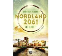 Gabriele Albers Nordland 2061: Gleichheit (Tascabile)