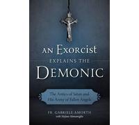 Gabriele Amorth An Exorcist Explains the Demonic (Tascabile)