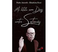 Gabriele Amorth Elisabetta Fezzi Paolo Car Mi batalla con Dios cont (Tascabile)