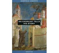 Gabriele Amworth An Exorcist Tells His Story (Tascabile)