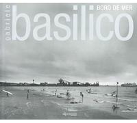 Gabriele Basilico. Bord de mer