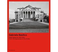 GABRIELE BASILICO. DAGLI APPENNINI ALLE ANDE - CALVENZI G. (Curatore), MAGGIA