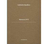Gabriele Basilico. Marocco 1971. Ediz. bilingue - [Humboldt Books]