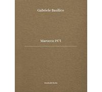 Gabriele Basilico. Marocco 1971. Ediz. bilingue: édition bilingue (anglais / italien)