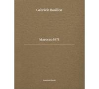 Gabriele Basilico. Marocco 1971. Ediz. bilingue - [Humboldt Books]