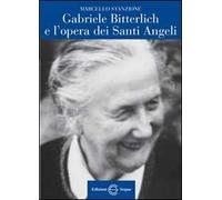 Gabriele Bitterlich e l'opera dei santi angeli