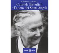 Gabriele Bitterlich e l'opera dei santi angeli - Stanzione Marcello
