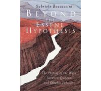 Gabriele Boccaccini Beyond the Essene Hypothesis (Tascabile)