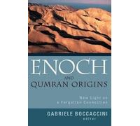 Enoch and Qumran Origins: New Light on a Forgotten Connection