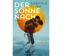 Gabriele Clima Barbara Neeb Katharina Schmidt Der Sonne nach (Tascabile)
