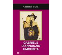 Gabriele d’Annunzio umorista