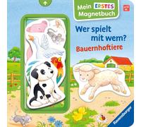 Gabriele Dal La Mein erstes Magnetbuch: Wer spielt mit wem? Bauernho (Tascabile)