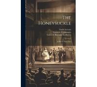 Gabriele D'Annunzio Cecile Sartoris Gabrielle The Honeysuckle (Copertina rigida)