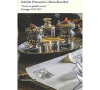 Gabriele D'Annunzio e Mario Buccellati. «Vorrei un gioiello strano». Carte...