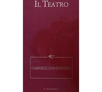 GABRIELE D'ANNUNZIO - IL TEATRO N 21 - GABRIELE D'ANNUNZIO