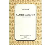Gabriele D'Annunzio. La musica e i musicisti