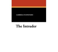 Gabriele D'Annunzio The Intruder (Tascabile)
