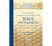 Gabriele Die großen kosmischen Lehren des Jesus von Nazareth (Tascabile)
