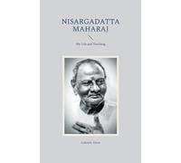 Gabriele Ebert Nisargadatta Maharaj: His Life and Teaching (Tascabile)