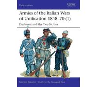 Gabriele Esposi Armies of the Italian Wars of Unification 1848-70 ( (Tascabile)