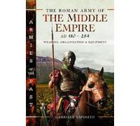 Gabriele Esposi The Roman Army of the Middle Empire, AD 180-2 (Copertina rigida)