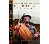 Gabriele Esposito Armies of Celtic Europe 700 BC to AD 106 (Copertina rigida)