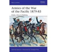 Gabriele Esposito Armies of the War of the Pacific 1879-83 (Tascabile)