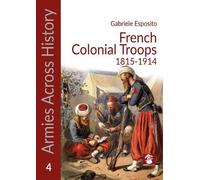 Gabriele Esposito French Colonial Troops, 1815-1914 (Tascabile)