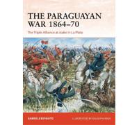 Gabriele Esposito The Paraguayan War 1864-70 (Tascabile) Campaign