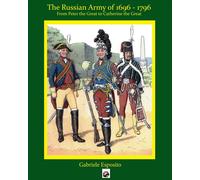 Gabriele Esposito The Russian Army 1697 - 1797 (Tascabile)