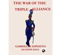 Gabriele Esposito The War of the Triple Alliance (Tascabile)