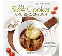 Gabriele Franke Das Slow-Cooker-Grundkochbuch - Informationen (Copertina rigida)