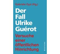 Gabriele Gysi Heike Egner Anke Uhle Der Fall Ulrike Guérot: Versuch (Tascabile)