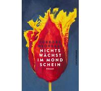 Gabriele Haefs Torborg Nedre Nichts wächst im Mondschein: Ro (Copertina rigida)
