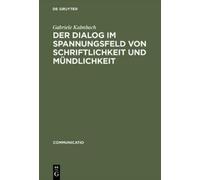 Gabriele Kalmba Der Dialog im Spannungsfeld von Schriftlichke (Copertina rigida)
