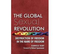 Gabriele Kuby The Global Sexual Revolution (Copertina rigida)