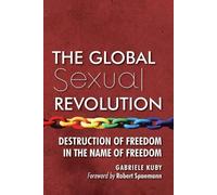 Gabriele Kuby The Global Sexual Revolution (Tascabile)