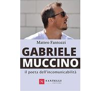 Gabriele Muccino. Il poeta dell'incomunicabilità